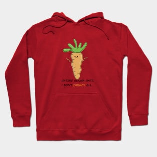 I don't carrot all Hoodie